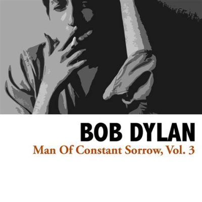 Man of Constant Sorrow – Eine melancholische Ballade, die durch rasante Fingerpicking-Passagen zum Leben erweckt wird