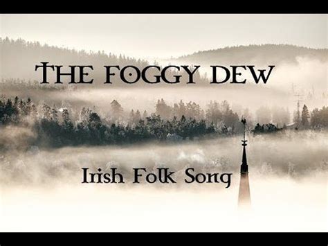 The Foggy Dew - Eine irische Ballade voller Wehmut und leidenschaftlicher Melodie